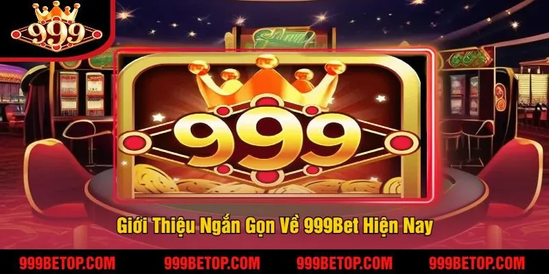 999BET – Nhà cái cá cược xanh chín 999bet cập nhật T8/2025 10 Giới Thiệu Ngắn Gọn Về 999Bet Hiện Nay