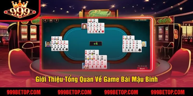 Game Bài Mậu Binh 999Bet – So Chi Đỉnh Cao, Thắng Lớn 2 Giới Thiệu Tổng Quan Về Game Bài Mậu Binh