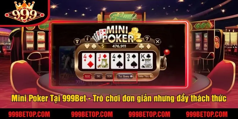 Mini Poker Tại 999Bet – Quay Là Trúng, Nổ Hũ Cực Nhanh! 2 Mini Poker Tại 999Bet - Trò chơi đơn giản nhưng đầy thách thức